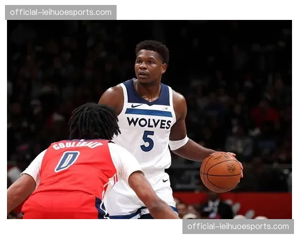 森林狼爱德华兹成长阵痛 攻防均衡性受场外因素干扰